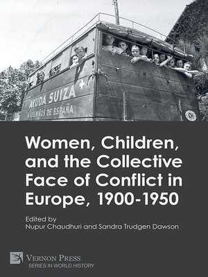 cover image of Women, Children, and the Collective Face of Conflict in Europe, 1900-1950